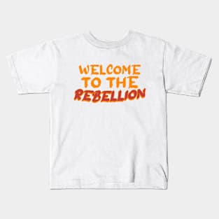 welcome to the rebellion Kids T-Shirt